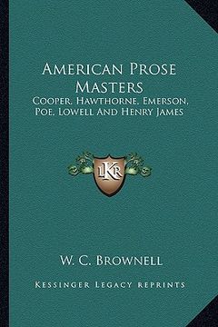 portada american prose masters: cooper, hawthorne, emerson, poe, lowell and henry james (en Inglés)