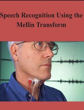 portada Speech Recognition Using the Mellin Transform (en Inglés)