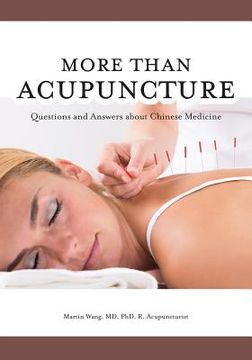 portada More Than Acupuncture: Questions and Answers about Chinese Medicine (en Inglés)