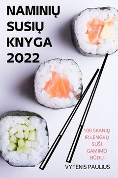 portada NaminiŲ SusiŲ Knyga 2022: 100 SkaniŲ IR LengvŲ Susi Gamimo BŪdŲ (in Lituano)