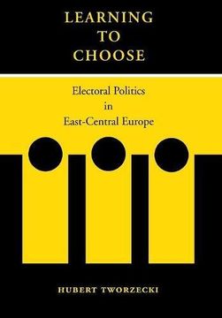 portada Learning to Choose: Electoral Politics in East-Central Europe (en Inglés)