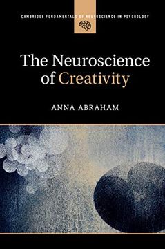 portada The Neuroscience of Creativity (Cambridge Fundamentals of Neuroscience in Psychology) (en Inglés)