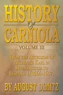 portada History of Carniola Volume III: From Ancient Times to the Year 1813 with Special Consideration of Cultural Development