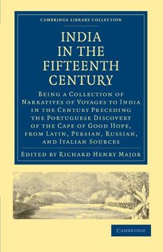 portada India in the Fifteenth Century: Being a Collection of Narratives of Voyages to India in the Century Preceding the Portuguese Discovery of the Cape of. Library Collection - Hakluyt First Series) (in English)