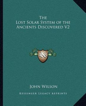 portada the lost solar system of the ancients discovered v2 (en Inglés)