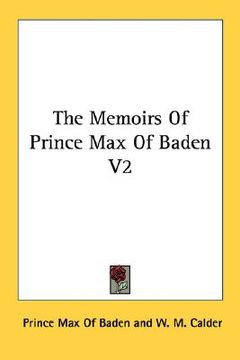 portada the memoirs of prince max of baden v2 (en Inglés)