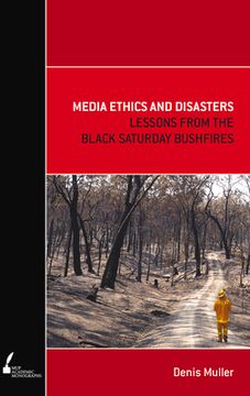 portada Media Ethics and Disasters: Lessons from the Black Saturday Bushfires (en Inglés)