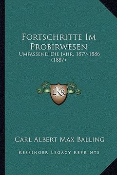 portada fortschritte im probirwesen: umfassend die jahr, 1879-1886 (1887) (en Inglés)
