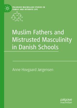 portada Muslim Fathers and Mistrusted Masculinity in Danish Schools (en Inglés)