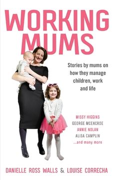 portada Working Mums: Stories by mums on how they manage children, work and life (in English)