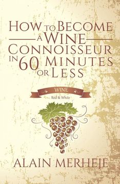 portada How to Become a Wine Connoisseur in 60 Minutes or Less (en Inglés)