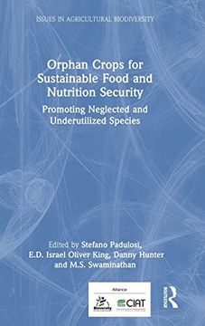 portada Orphan Crops for Sustainable Food and Nutrition Security: Promoting Neglected and Underutilized Species (Issues in Agricultural Biodiversity) (en Inglés)