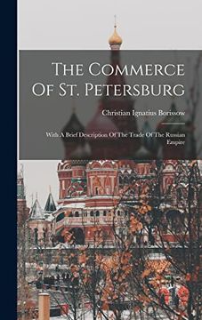 portada The Commerce of st. Petersburg: With a Brief Description of the Trade of the Russian Empire (en Inglés)