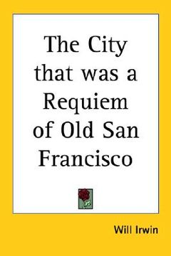 portada the city that was a requiem of old san francisco (in English)