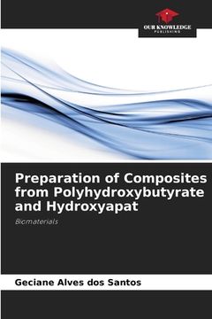 portada Preparation of Composites from Polyhydroxybutyrate and Hydroxyapat (en Inglés)