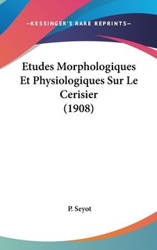 portada Etudes Morphologiques Et Physiologiques Sur Le Cerisier (1908) (en Francés)