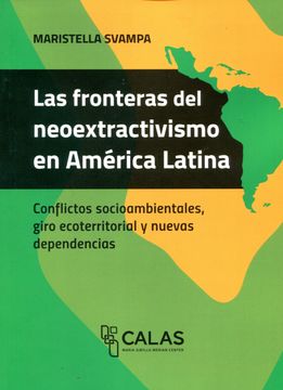 portada Fronteras del Neoextractivismo en America Latina  Coleccion Calas