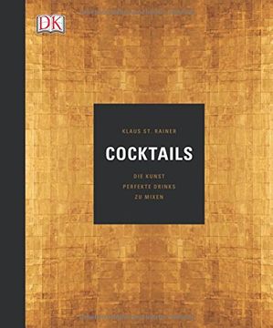 portada Cocktails: Die Kunst, perfekte Drinks zu mixen (en Alemán)
