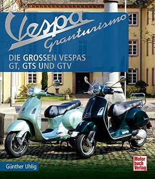 portada Vespa Granturismo: Die Großen Vespas: Gt, gts und gtv (en Alemán)