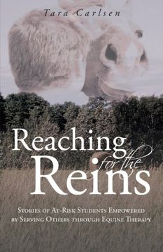 portada Reaching for the Reins: Stories of At-Risk Students Empowered by Serving Others Through Equine Therapy (en Inglés)