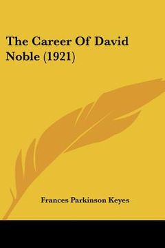 portada the career of david noble (1921) (in English)