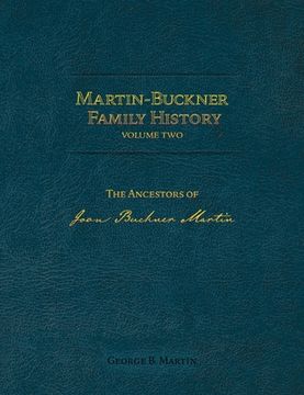 portada Martin-Buckner Family History: The Ancestors of Joan Buckner Martin (Volume Two) (en Inglés)
