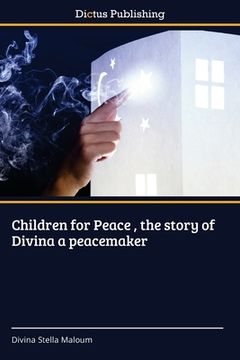portada Children for Peace, the story of Divina a peacemaker (en Inglés)