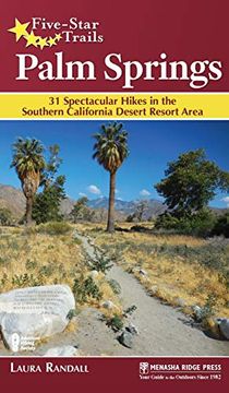 portada Five-Star Trails: Palm Springs: 31 Spectacular Hikes in the Southern California Desert Resort Area 