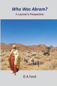 portada Who Was Abram?: A Layman's Perspective (en Inglés)