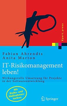 portada It-Risikomanagement Leben! Wirkungsvolle Umsetzung für Projekte in der Softwareentwicklung: Risiko- und Massnahmenkatalog zur Softwareentwicklung (Xpert. Press) (in German)