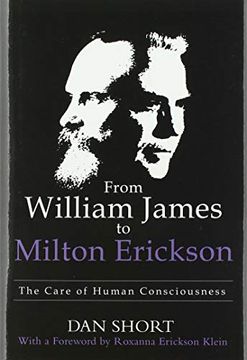 portada From William James to Milton Erickson: The Care of Human Consciousness (en Inglés)