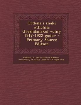 portada Ordena I Znaki Otlichiia Grazhdanskoi Voiny 1917-1922 Godov - Primary Source Edition (en Ruso)