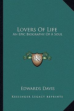 portada lovers of life: an epic biography of a soul (en Inglés)