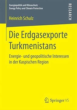 portada Die Erdgasexporte Turkmenistans: Energie- und Geopolitische Interessen in der Kaspischen Region (Energiepolitik und Klimaschutz. Energy Policy and Climate Protection) (en Alemán)