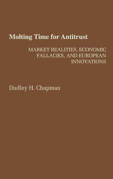 portada Molting Time for Antitrust: Market Realities, Economic Fallacies, and European Innovations (en Inglés)