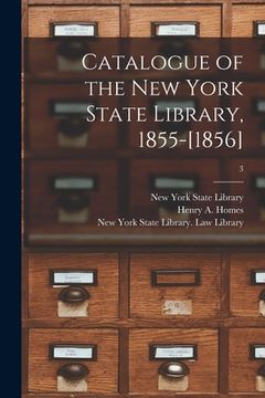 portada Catalogue of the New York State Library, 1855-[1856]; 3 (in English)