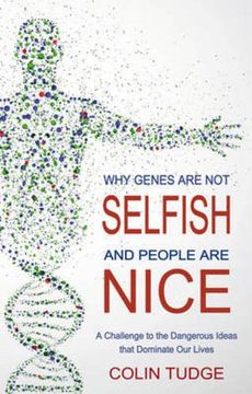 portada why genes are not selfish and people are nice: a challenge to the dangerous ideas that dominate our lives (in English)