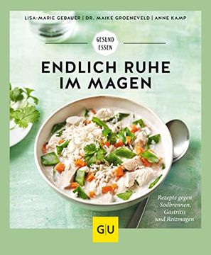 portada Endlich Ruhe im Magen: Rezepte Gegen Sodbrennen, Gastritis und Reizmagen (gu Gesund Essen)