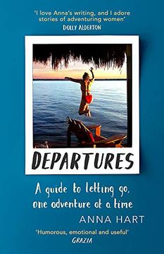 portada Departures: A Guide to Letting go, one Adventure at a Time (en Inglés)