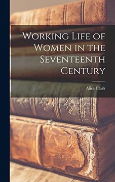 portada Working Life of Women in the Seventeenth Century (en Inglés)