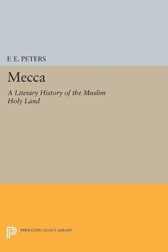 portada Mecca: A Literary History of the Muslim Holy Land (Princeton Legacy Library) (in English)