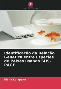 portada Identificação da Relação Genética Entre Espécies de Peixes Usando Sds-Page (en Portugués)