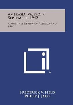 portada Amerasia, V6, No. 7, September, 1942: A Monthly Review of America and Asia (en Inglés)