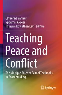 portada Teaching Peace and Conflict: The Multiple Roles of School Textbooks in Peacebuilding (in English)