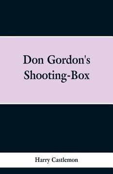 portada Don Gordon's Shooting-Box (en Inglés)