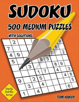 portada Sudoku 500 Medium Puzzles With Solutions: A Handy Sudoku Series Book (en Inglés)
