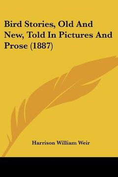 portada bird stories, old and new, told in pictures and prose (1887) (en Inglés)
