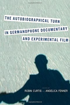 portada The Autobiographical Turn in Germanophone Documentary and Experimental Film (Screen Cultures: German Film and the Visual) (en Inglés)