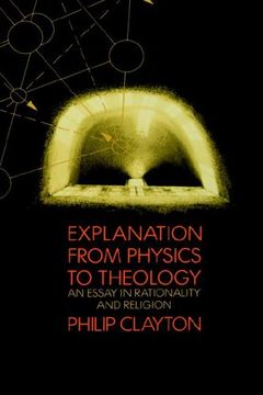 portada Explanation From Physics to Theology: An Essay in Rationality and Religion 