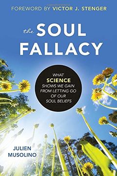 portada The Soul Fallacy: What Science Shows we Gain From Letting go of our Soul Beliefs (en Inglés)